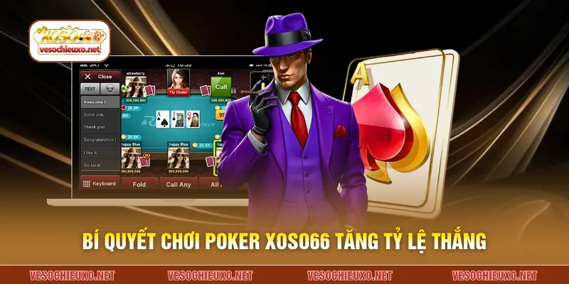 Bí quyết chơi poker XOSO66 tăng tỷ lệ thắng