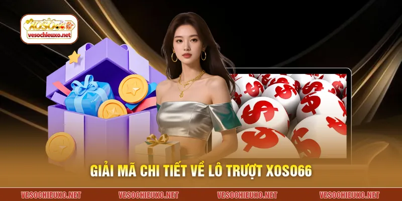 Giải mã chi tiết về lô trượt XOSO66