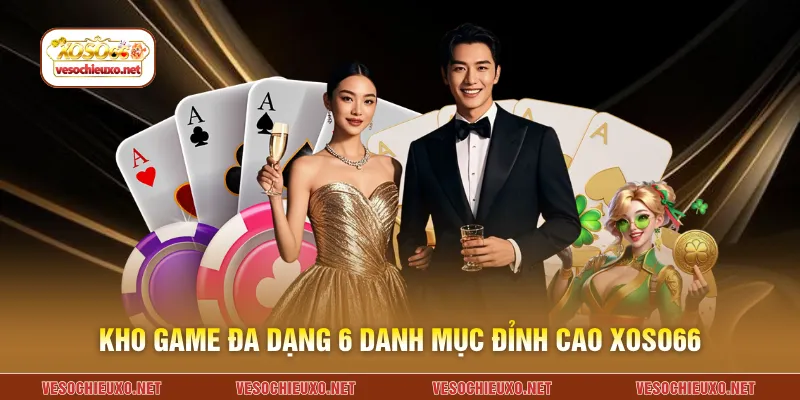 Kho game đa dạng 6 danh mục đỉnh cao XOSO66