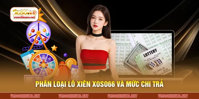 Phân loại lô xiên XOSO66 và mức chi trả